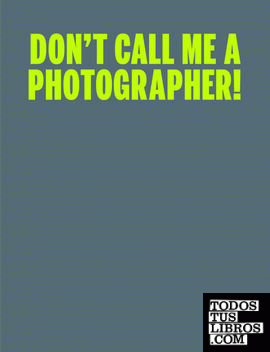C Photo 10: Don't Call Me a Photographer