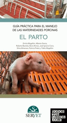 Guía práctica para el manejo de las maternidades porcinas. El parto