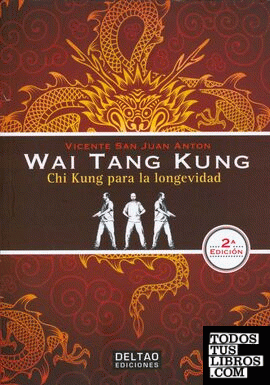 Wai Tang Kung:  Chi Kung para la longevidad