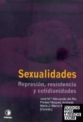 Sexualidades. Represión, resistencia y cotidianidades