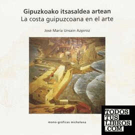Gipuzkoako itsasaldea artean / La costa guipuzcoana en el arte