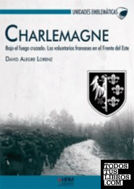 Charlemagne. Bajo el fuego cruzado