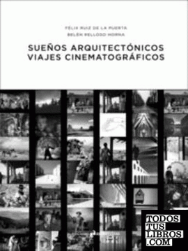 SUEÑOS ARQUITECTÓNICOS, VIAJES CINEMATOGRÁFICOS