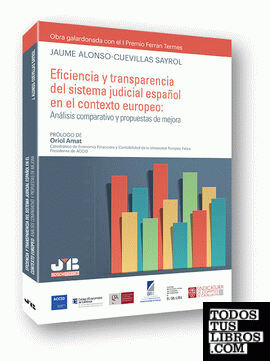 Eficiencia y transparencia del sistema judicial español en el contexto europeo: Análisis comparativo y propuestas de mejora