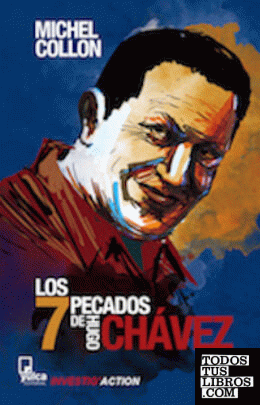 Los siete pecados de Hugo Chavez