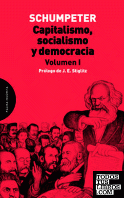 Capitalismo, socialismo y democracia. Volumen I
