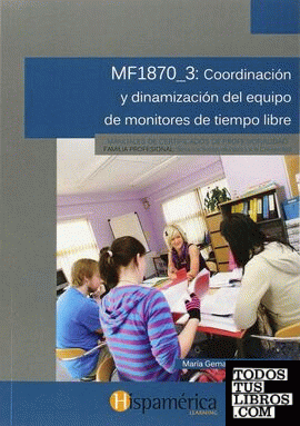 Mf1870_3 Coordinación y dinamización del equipo de monitores de tiempo libre