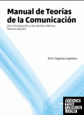 MANUAL DE TEORÍAS DE LA COMUNICACIÓN. 3º EDICIÓN