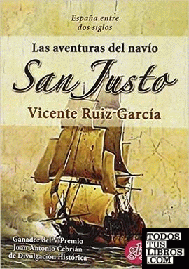 Las aventuras del navío San Justo. España entre dos siglos.