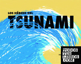 Los héroes del tsunami