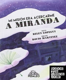 Mi misión era acercarme a Miranda