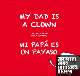 Mi papá es un payaso / My Dad Is a Clown