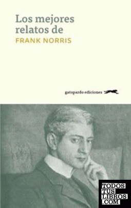 Los mejores relatos de Frank Norris