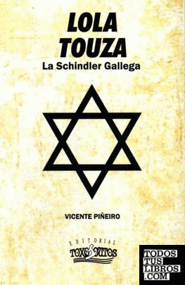 Lola Touza. La Schindler gallega (1941-1945)