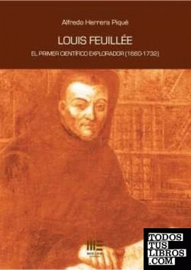 LOUIS FEUILLEE EL PRIMER CIENTIFICO EXPLORADOR (1660-1732)
