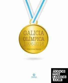 GALICIA OLIMPICA 1996-2016