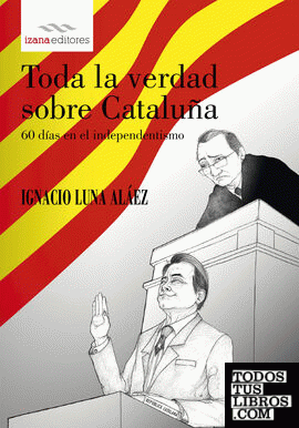 Toda la verdad sobre Cataluña
