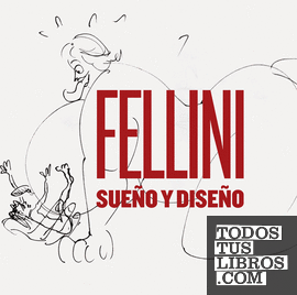 Fellini: Sueño y diseño