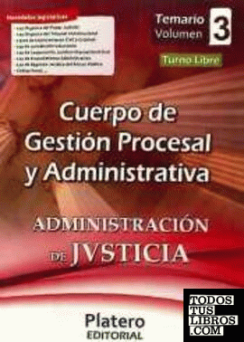 Cuerpo de Gestión Procesal y Administrativa de la Administración de Justicia. Turno Libre. Temario. Volumen III