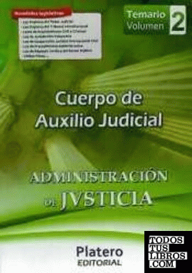 Cuerpo de Auxilio Judicial de la Administración de Justicia. Temario. Volumen II