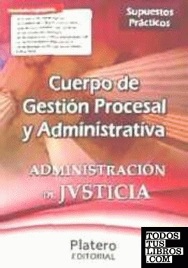 Cuerpo de Gestión Procesal y Administrativa de la Administración de Justicia. Turno Libre. Supuestos prácticos