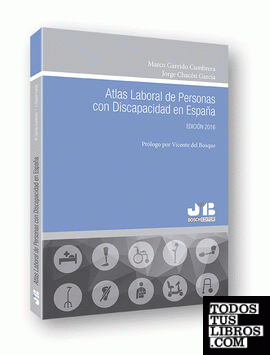 Atlas Laboral de Personas con discapacidad en España. Edición 2016