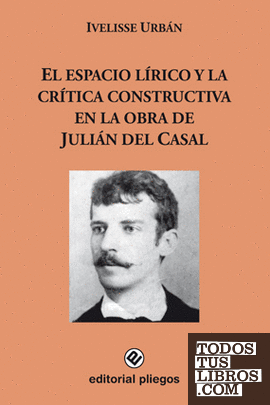 El espacio lírico y la crítica constructiva en la obra de Julián del Casal