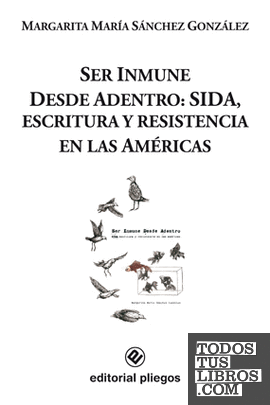 Ser Inmune Desde Adentro: SIDA, escritura y resistencia en las Américas