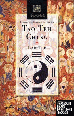 Tao teh ching. el libro del camino y la justicia