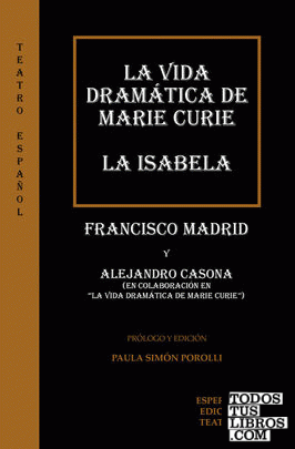 LA VIDA DRAMÁTICA DE MARIE CURIE/LA ISABELA
