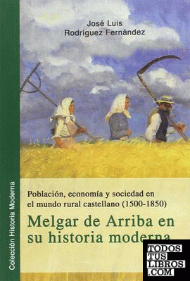 Población, economía y sociedad en el mundo rural castellano (1500-1850)