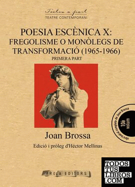 POESIA ESCÈNICA X: FREGOLISME O MONÒLEGS DE TRANSFORMACIÓ (1965-1966) [1]