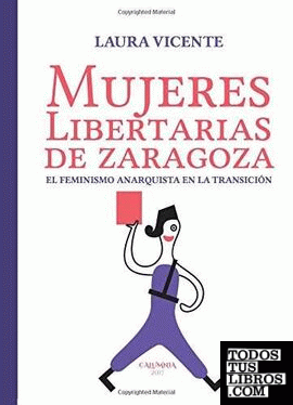 El feminismo anarquista en la Transición. Mujeres libertarias de Zaragoza
