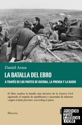 La batalla del Ebro a través de los partes de guerra, la prensa y la radio