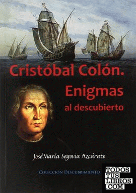 Cristobal Colon. Enigmas al descubierto