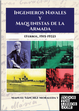 Ingenieros Navales y Maquinistas de la Armada Ferrol 1915-1932