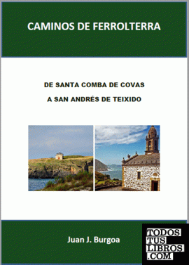 De Santa Comba de Covas a San Andrés de Teixido Caminos de Ferrolterra