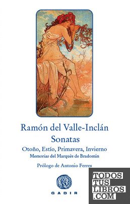 Sonatas. Sonata de Otoño, Sonata de Estío, Sonata de Primavera, Sonata de Invierno. Memorias del Marqués de Bradomín