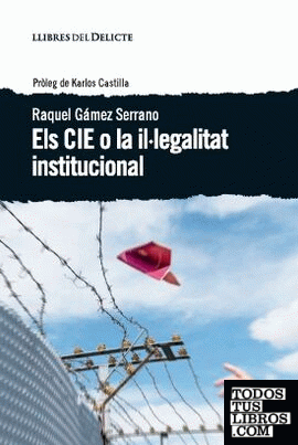 Els CIE o la il·legalitat institucional