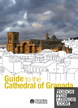 Guide to the Cathedral of Granada