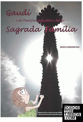 Gaudí i el temple expiatori de la Sagrada Família