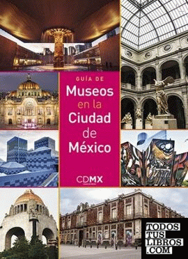 GUÍA DE MUSEOS EN LA CIUDAD DE MÉXICO
