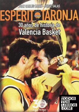 Esperit Taronja. 30 años de historia de Valencia Basket