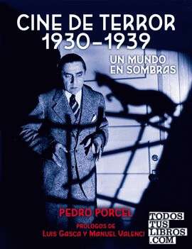 Cine de terror 1930 - 1939. Un mundo en sombras