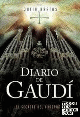 Diario de Gaudí. El secreto del anagrama