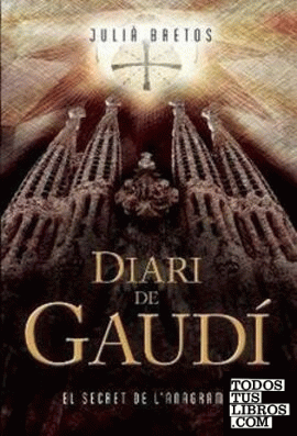 Diari de Gaudí. El secret de l'anagrama