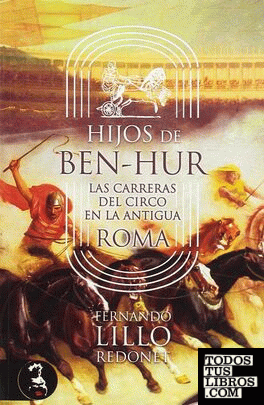 Hijos de Ben Hur. Las carreras del circo en la antigua Roma