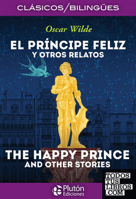 El Príncipe Feliz y otros relatos / The Happy Prince and other stories