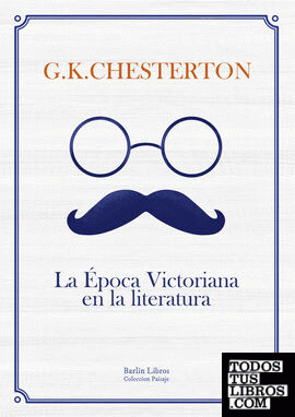 La Época Victoriana en la literatura [2a edición]
