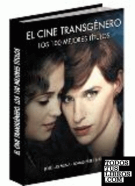El cine transgénero. Los 100 mejores títulos